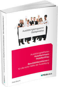 Vorderes Coverbild Ausbildungsprogramm Gastgewerbe / Ausbildungsleitfaden Hotelfachmann/Hotelfachfrau - Berufsbildpositionen I