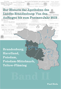 Vorderes Coverbild Zur Historie der Apotheken des Landes Brandenburg von den Anfängen bis zum Fontane-Jahr 2019, Band II: Brandenburg, Havelland, Potsdam, Potsdam-Mittelmark, Teltow-Fläming