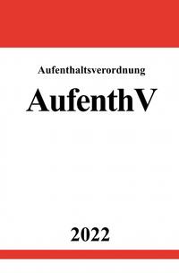 Vorderes Coverbild Aufenthaltsverordnung AufenthV 2022