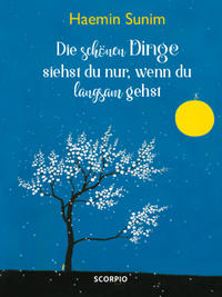 Vorderes Coverbild Die schönen Dinge siehst du nur, wenn du langsam gehst