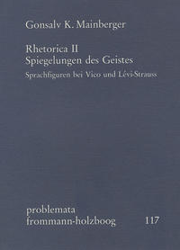 Vorderes Coverbild Rhetorica II: Spiegelungen des Geistes. Sprachfiguren bei Vico und Lévi-Strauss