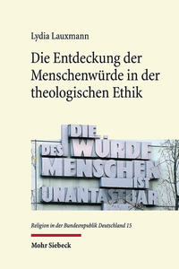 Vorderes Coverbild Die Entdeckung der Menschenwürde in der theologischen Ethik