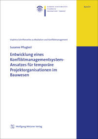 Vorderes Coverbild Entwicklung eines Konfliktmanagementsystem-Ansatzes für temporäre Projektorganisationen im Bauwesen