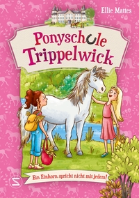 Vorderes Coverbild Ponyschule Trippelwick - Ein Einhorn spricht nicht mit jedem