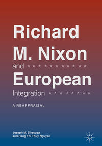 Vorderes Coverbild Richard M. Nixon and European Integration