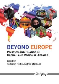 Vorderes Coverbild Beyond Europe: Politics and Change in Global and Regional Affairs