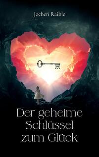 Vorderes Coverbild Der geheime Schlüssel zum Glück