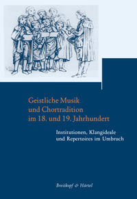 Vorderes Coverbild Geistliche Musik und Chortradition im 18. und 19. Jahrhundert