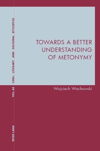 Vorderes Coverbild Towards a Better Understanding of Metonymy