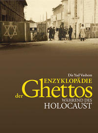 Vorderes Coverbild Die Yad Vashem Enzyklopädie der Ghettos während des Holocaust