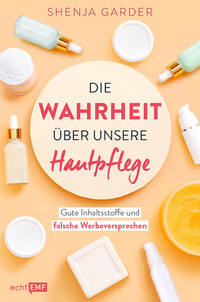 Vorderes Coverbild Die Wahrheit über unsere Hautpflege
