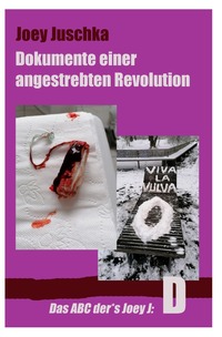 Vorderes Coverbild Das ABC der*des Joey J / Dokumente einer angestrebten Revolution
