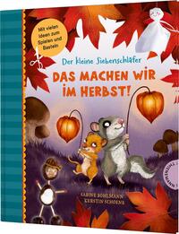 Vorderes Coverbild Der kleine Siebenschläfer: Das machen wir im Herbst!