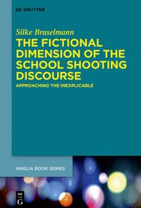 Vorderes Coverbild The Fictional Dimension of the School Shooting Discourse
