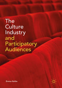 Vorderes Coverbild The Culture Industry and Participatory Audiences