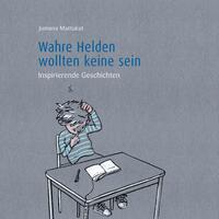 Vorderes Coverbild Wahre Helden wollten keine sein