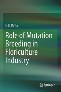 Vorderes Coverbild Role of Mutation Breeding In Floriculture Industry
