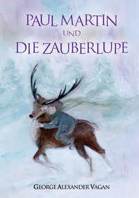 Vorderes Coverbild Paul Martin und DIE ZAUBERLUPE