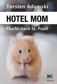 Vorderes Coverbild Hotel Mom - Flucht nach St. Pauli