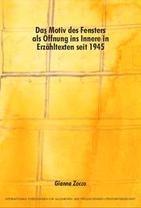 Vorderes Coverbild Das Motiv des Fensters als Öffnung ins Innere in Erzähltexten seit 1945
