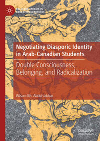 Vorderes Coverbild Negotiating Diasporic Identity in Arab-Canadian Students