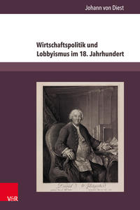 Vorderes Coverbild Wirtschaftspolitik und Lobbyismus im 18. Jahrhundert