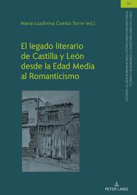 Vorderes Coverbild El legado literario de Castilla y León desde la Edad Media al Romanticismo