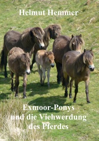 Vorderes Coverbild Exmoor-Ponys und die Viehwerdung des Pferdes