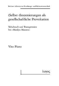 Vorderes Coverbild (Selbst-) Inszenierungen als gesellschaftliche Provokation: Tabubruch und Transgression bei "Marilyn Manson"