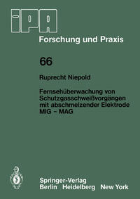 Vorderes Coverbild Fernsehüberwachung von Schutzgasschweißvorgängen mit abschmelzender Elektrode MIG — MAG