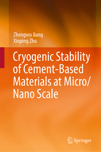 Vorderes Coverbild Cryogenic Stability of Cement-Based Materials at Micro/Nano Scale
