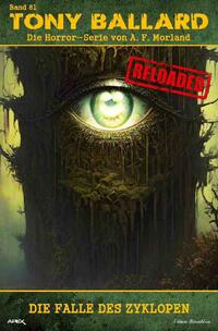 Vorderes Coverbild Tony Ballard - Reloaded, Band 81: Die Falle des Zyklopen