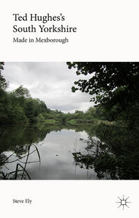 Vorderes Coverbild Ted Hughes’s South Yorkshire