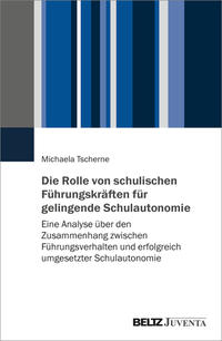 Vorderes Coverbild Die Rolle von schulischen Führungskräften für gelingende Schulautonomie