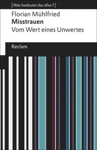 Vorderes Coverbild Misstrauen. Vom Wert eines Unwertes. [Was bedeutet das alles?]