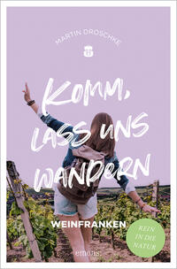 Vorderes Coverbild Komm, lass uns wandern. Weinfranken