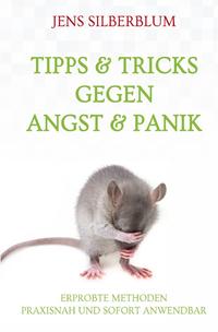 Vorderes Coverbild Tips &amp; Tricks gegen Angst &amp; Panik