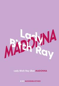 Vorderes Coverbild Lady Bitch Ray über Madonna