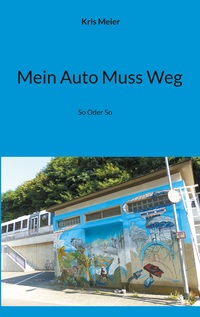 Vorderes Coverbild Mein Auto Muss Weg