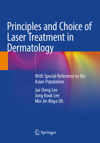Vorderes Coverbild Principles and Choice of Laser Treatment in Dermatology