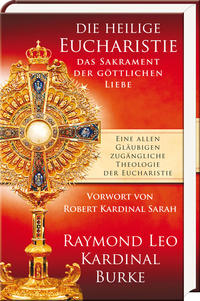 Vorderes Coverbild Die heilige Eucharistie – das Sakrament der göttlichen Liebe
