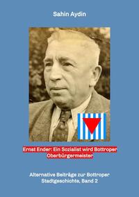 Vorderes Coverbild Ernst Ender: Ein Sozialist wird Bottroper Oberbürgermeister