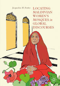 Vorderes Coverbild Locating Maldivian Women’s Mosques in Global Discourses