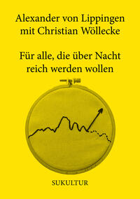 Vorderes Coverbild Für alle, die über Nacht reich werden wollen