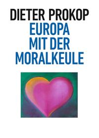 Vorderes Coverbild Europa mit der Moralkeule