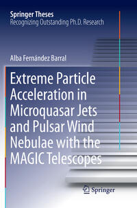 Vorderes Coverbild Extreme Particle Acceleration in Microquasar Jets and Pulsar Wind Nebulae with the MAGIC Telescopes