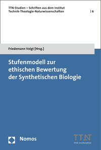 Vorderes Coverbild Stufenmodell zur ethischen Bewertung der Synthetischen Biologie
