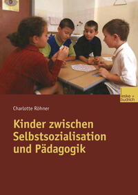 Vorderes Coverbild Kinder zwischen Selbstsozialisation und Pädagogik