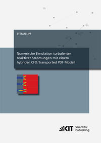 Vorderes Coverbild Numerische Simulation turbulenter reaktiver Strömungen mit einem hybriden CFD/transported PDF Modell