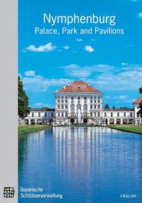 Vorderes Coverbild Nymphenburg - Palace, Park and Pavilions
